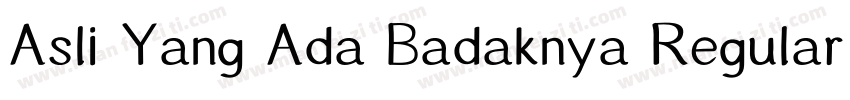 Asli Yang Ada Badaknya Regular字体转换